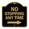 Signmission No Stopping Anytime W/ Arrow Right, Black & Gold Aluminum Sign, 18" x 18", BG-1818-23583 A-DES-BG-1818-23583 - alternate 1